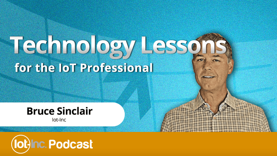 Technology Lessons for the IoT Professional | Iot-Inc
